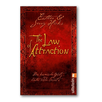 The Law of Attraction Das kosmische Gesetz hinter „The Secret“